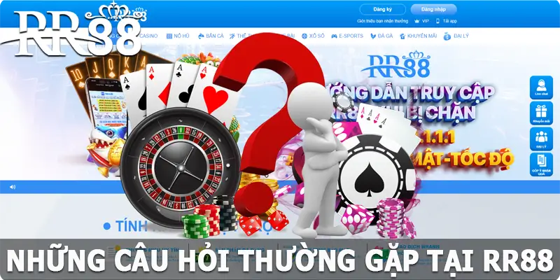 Một số câu hỏi thường gặp khi trải nghiệm tại RR88